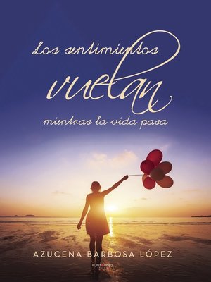 cover image of Los sentimientos vuelan mientras la vida pasa